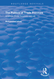 The Politics of Trade Pressure: American-Soviet Relations, 1980-88 book cover