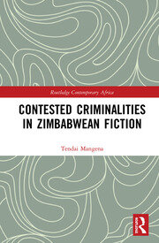 Contested Criminalities in Zimbabwean Fiction book cover