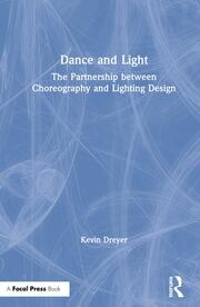 Dance and Light: The Partnership Between Choreography and Lighting Design book cover