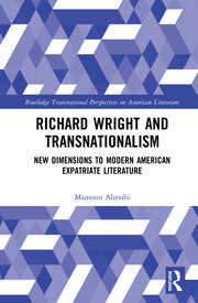 Richard Wright and Transnationalism: New Dimensions to Modern American Expatriate Literature book cover
