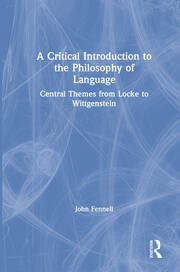 A Critical Introduction to the Philosophy of Language: Central Themes from Locke to Wittgenstein book cover