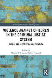 Violence Against Children in the Criminal Justice System: Global Perspectives on Prevention book cover