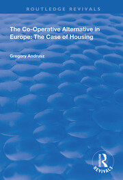 The Co-operative Alternative in Europe: The Case of Housing book cover