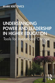 Understanding Power and Leadership in Higher Education: Tools for Institutional Change book cover