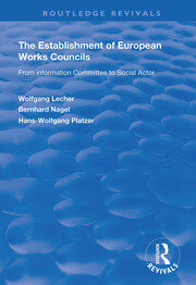 The Establishment of European Works Councils: From Information Committee to Social Actor book cover