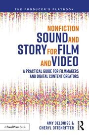 Nonfiction Sound and Story for Film and Video: A Practical Guide for Filmmakers and Digital Content Creators book cover