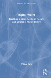 Digital Water: Enabling a More Resilient, Secure and Equitable Water Future book cover