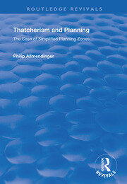 Thatcherism and Planning: The Case of Simplified Planning Zones book cover
