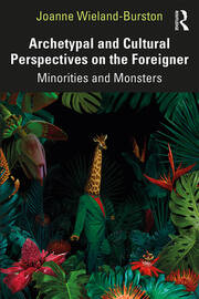 Archetypal and Cultural Perspectives on the Foreigner: Minorities and Monsters book cover