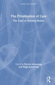 The Privatization of Care: The Case of Nursing Homes book cover