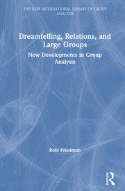 Dreamtelling, Relations, and Large Groups: New Developments in Group Analysis book cover
