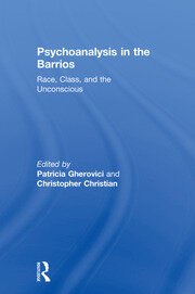 Psychoanalysis in the Barrios: Race, Class, and the Unconscious book cover