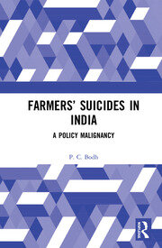 Farmers’ Suicides in India: A Policy Malignancy book cover
