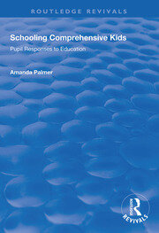 Schooling Comprehensive Kids: Pupil Responses to Education book cover