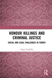 Honour Killings and Criminal Justice: Social and Legal Challenges in Turkey book cover