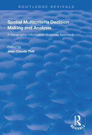 Spatial Multicriteria Decision Making and Analysis: A Geographic Information Sciences Approach book cover