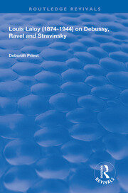 Louis Laloy (1874-1944) on Debussy, Ravel and Stravinsky book cover