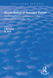 Shock-shift in an Enlarged Europe: Geography of Socio-economic Change in East-central Europe After 1989 book cover