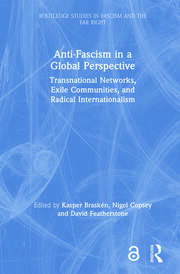 Anti-Fascism in a Global Perspective: Transnational Networks, Exile Communities, and Radical Internationalism book cover