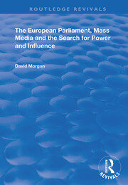 The European Parliament, Mass Media and the Search for Power and Influence book cover