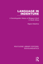 Language in Indenture: A Sociolinguistic History of Bhojpuri-Hindi in South Africa book cover