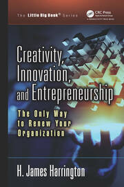 Creativity, Innovation, and Entrepreneurship: The Only Way to Renew Your Organization book cover