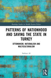 Patterns of Nationhood and Saving the State in Turkey: Ottomanism, Nationalism and Multiculturalism book cover