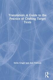 Translation: A Guide to the Practice of Crafting Target Texts book cover