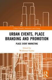 Urban Events, Place Branding and Promotion: Place Event Marketing book cover