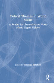 Critical Themes in World Music: A Reader for Excursions in World Music, Eighth Edition book cover