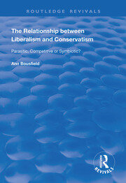 The Relationship between Liberalism and Conservatism: Parasitic, Competitive or Symbiotic? book cover