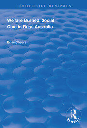 Welfare Bushed: Social Care in Rural Australia book cover
