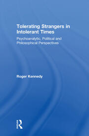 Tolerating Strangers in Intolerant Times: Psychoanalytic, Political and Philosophical Perspectives book cover