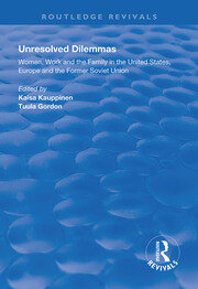 Unresolved Dilemmas: Women, Work and the Family in the United States, Europe and the Former Soviet Union book cover