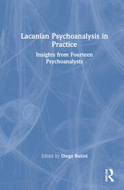 Lacanian Psychoanalysis in Practice: Insights from Fourteen Psychoanalysts book cover