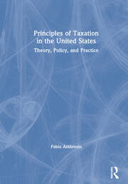 Principles of Taxation in the United States: Theory, Policy, and Practice book cover