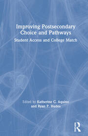 Improving Postsecondary Choice and Pathways: Student Access and College Match book cover