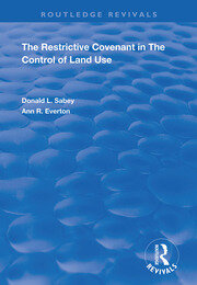 The Restrictive Covenant in the Control of Land Use book cover