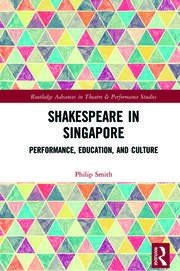 Shakespeare in Singapore: Performance, Education, and Culture book cover
