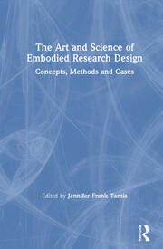 The Art and Science of Embodied Research Design: Concepts, Methods and Cases book cover
