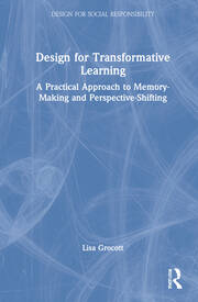 Design for Transformative Learning: A Practical Approach to Memory-Making and Perspective-Shifting book cover