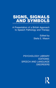 Signs, Signals and Symbols: A Presentation of a British Approach to Speech Pathology and Therapy book cover