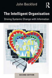 The Intelligent Organisation: Driving Systemic Change with Information book cover