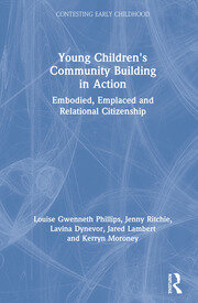 Young Children's Community Building in Action: Embodied, Emplaced and Relational Citizenship book cover