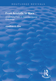 From Aristotle to Marx: Aristotelianism in Marxist Social Ontology book cover