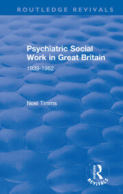 Psychiatric Social Work in Great Britain: 1939-1962 book cover