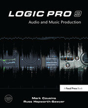 Logic Pro 9: Audio and Music Production book cover