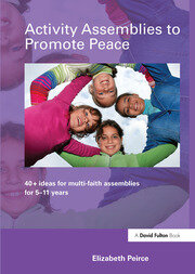 Activity Assemblies to Promote Peace: 40+ Ideas for Multi-Faith Assemblies for 5-11 Years book cover