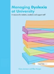 Managing Dyslexia at University: A Resource for Students, Academic and Support Staff book cover