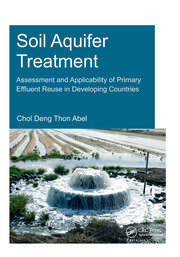 Soil Aquifer Treatment: Assessment and Applicability of Primary Effluent Reuse in Developing Countries book cover